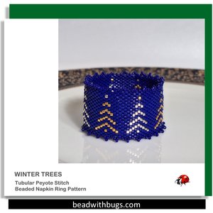 WINTER TREES:  Beaded Napkin Ring Pattern by Bead with Bugs