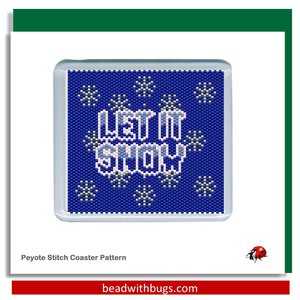 LET IT SNOW: Peyote Stitch Beaded Coaster Pattern by Bead with Bugs