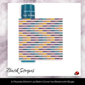 BATIK STRIPES:  Beaded Lip Balm Cover by Bead with Bugs