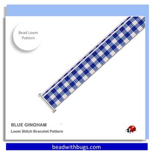 THE GINGHAM COLLECTION:  A Loom Beaded Bracelet Pattern by Bead with Bugs