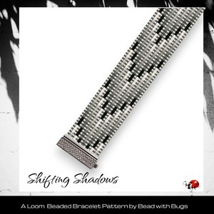 Loom Beaded Bracelet Pattern by Bead with Bugs, SHIFTING SHADOWS, PDF
