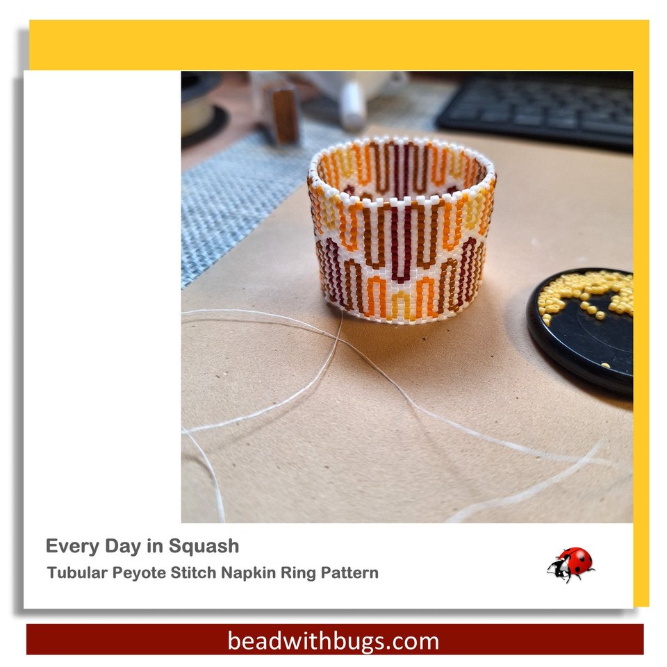 EVERY DAY SQUASH:  Beaded Napkin Ring Pattern by Bead with Bugs