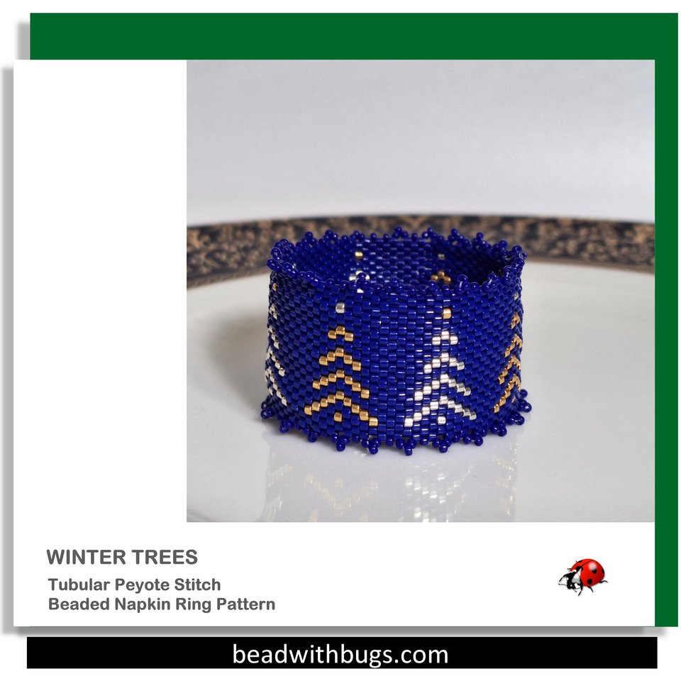 WINTER TREES:  Beaded Napkin Ring Pattern by Bead with Bugs