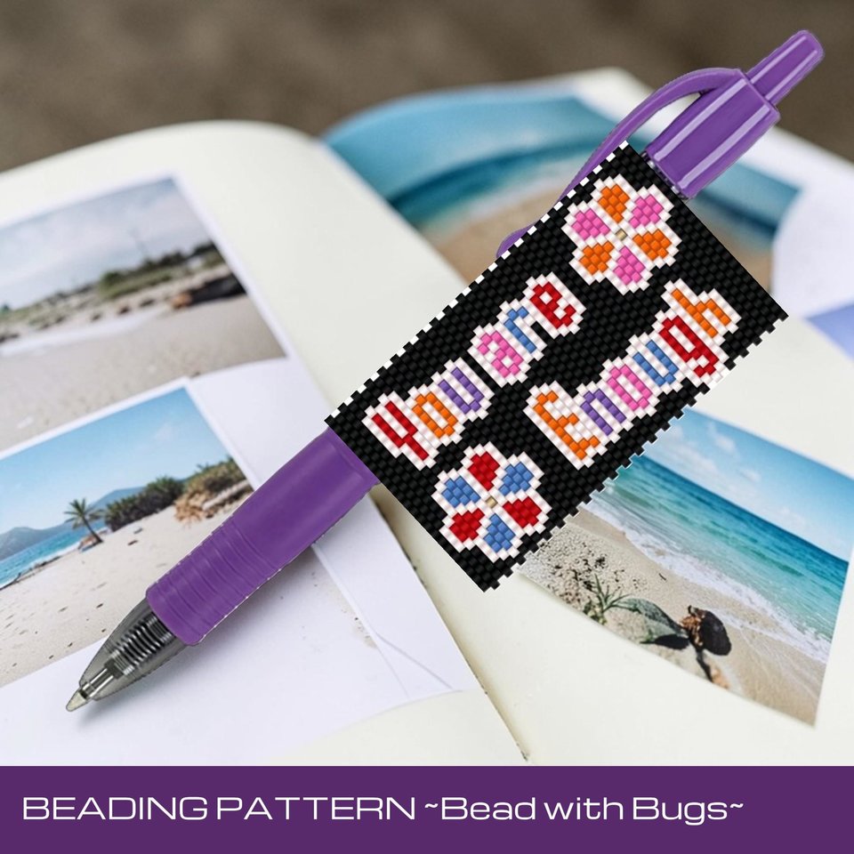 YOU ARE ENOUGH,  Peyote Stitch Beaded Pen Wrap Pattern, Fits Pilot G2 (Digital Download)