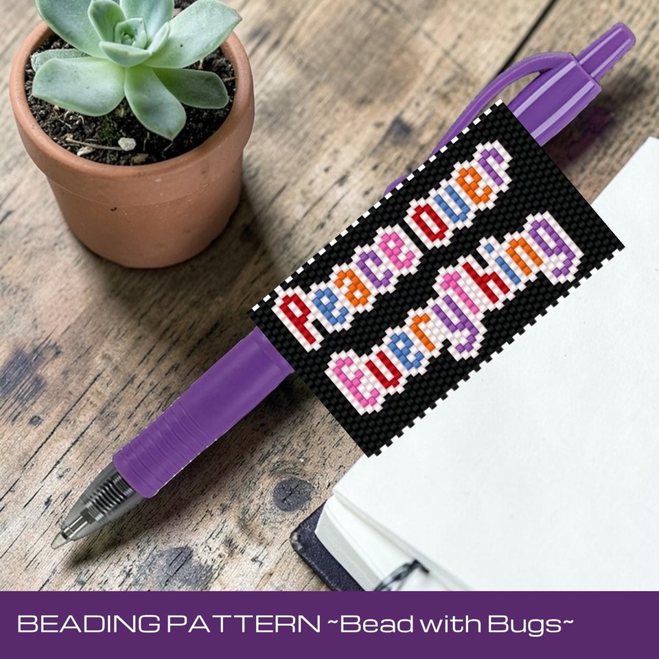 PEACE OVER EVERYTHING,  Peyote Stitch Beaded Pen Wrap Pattern, Fits Pilot G2 (Digital Download)