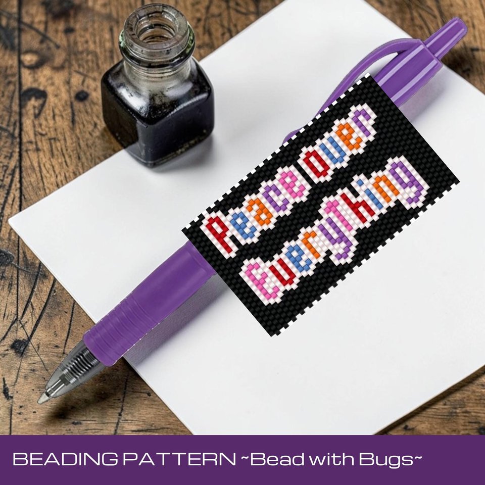 PEACE OVER EVERYTHING,  Peyote Stitch Beaded Pen Wrap Pattern, Fits Pilot G2 (Digital Download)
