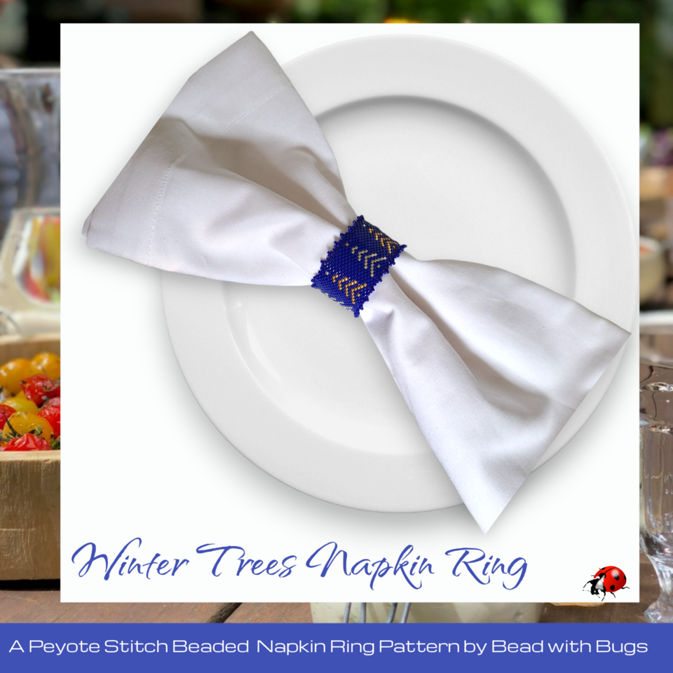 WINTER TREES:  Beaded Napkin Ring Pattern by Bead with Bugs