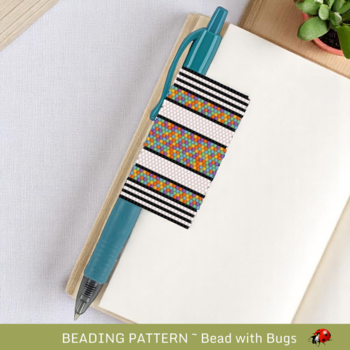 BEAD SOUP: Peyote Stitch Beaded Pen Wrap by Bead with Bugs