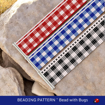 THE GINGHAM COLLECTION:  A Loom Beaded Bracelet Pattern by Bead with Bugs