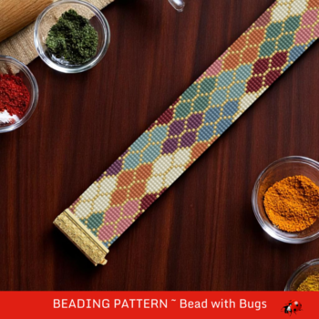 SPICE MARKET:  A Loom Beaded Bracelet Pattern by Bead with Bugs