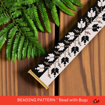 TUXEDO GARDEN:  A Loom Beaded Bracelet Pattern by Bead with Bugs